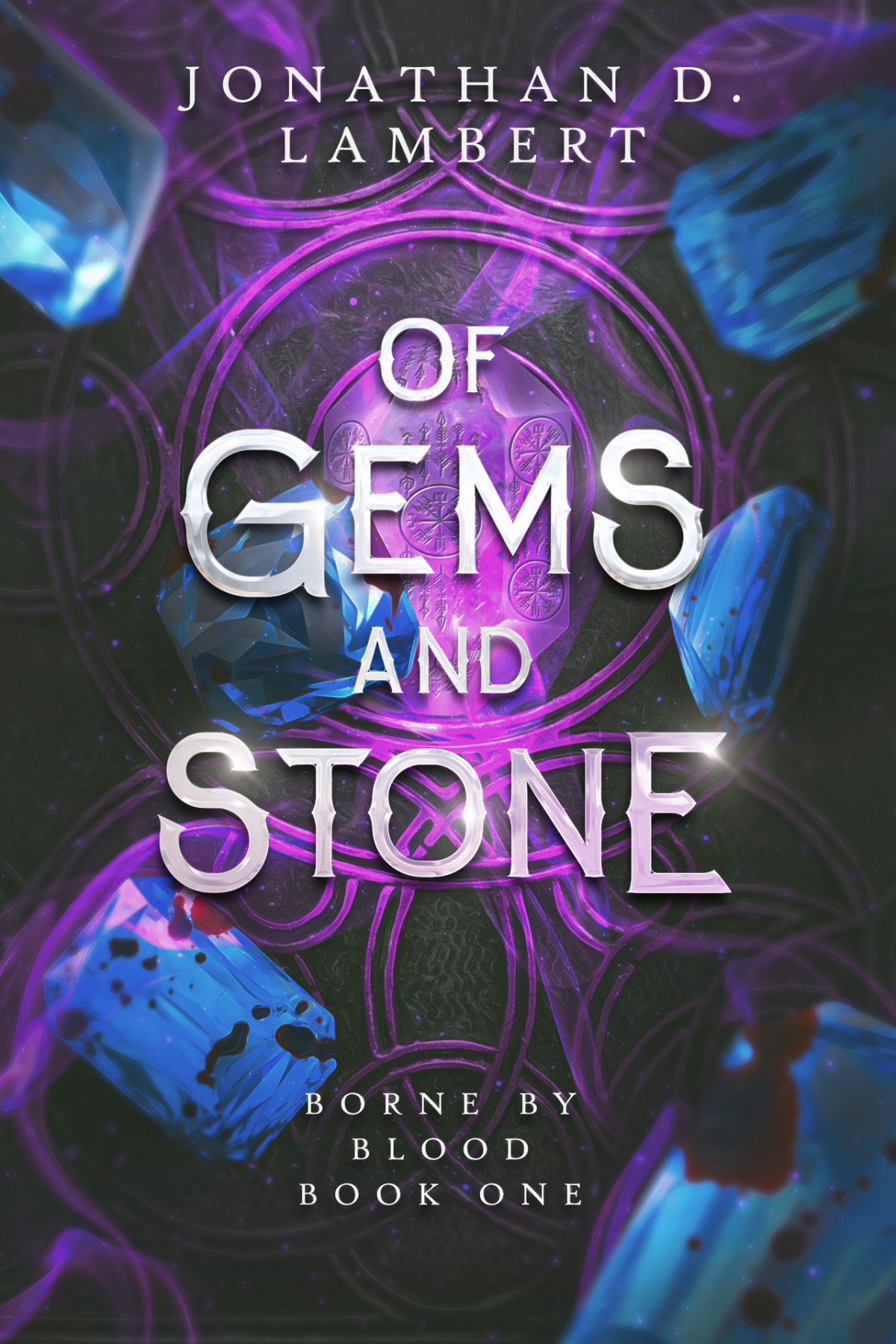 Of Gems And Stone Borne By Blood Book 1 Jonathan D Lambert