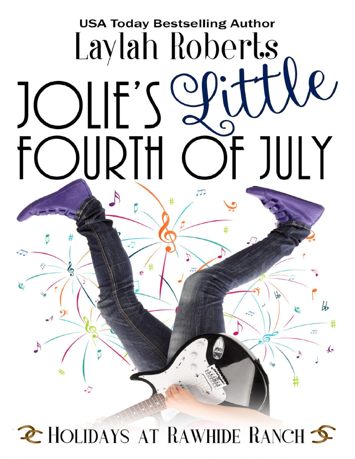Jolies Little Fourth Of July A Holidays At Rawhide Ranch Story Laylah Roberts Rawhide Authors