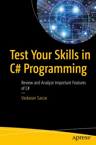 Test Your Skills In C Programming Review And Analyze Important Features Of C 1st Edition Vaskaran Sarcar