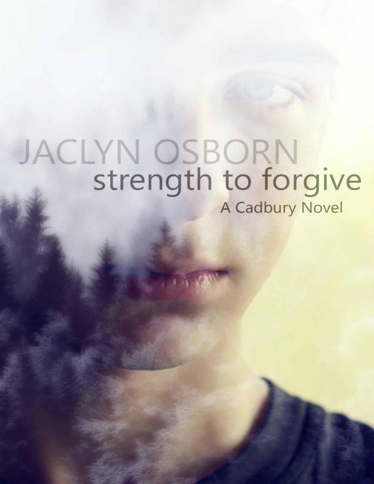 Strength To Forgive A Cadbury Novel Book 1 Jaclyn Osborn