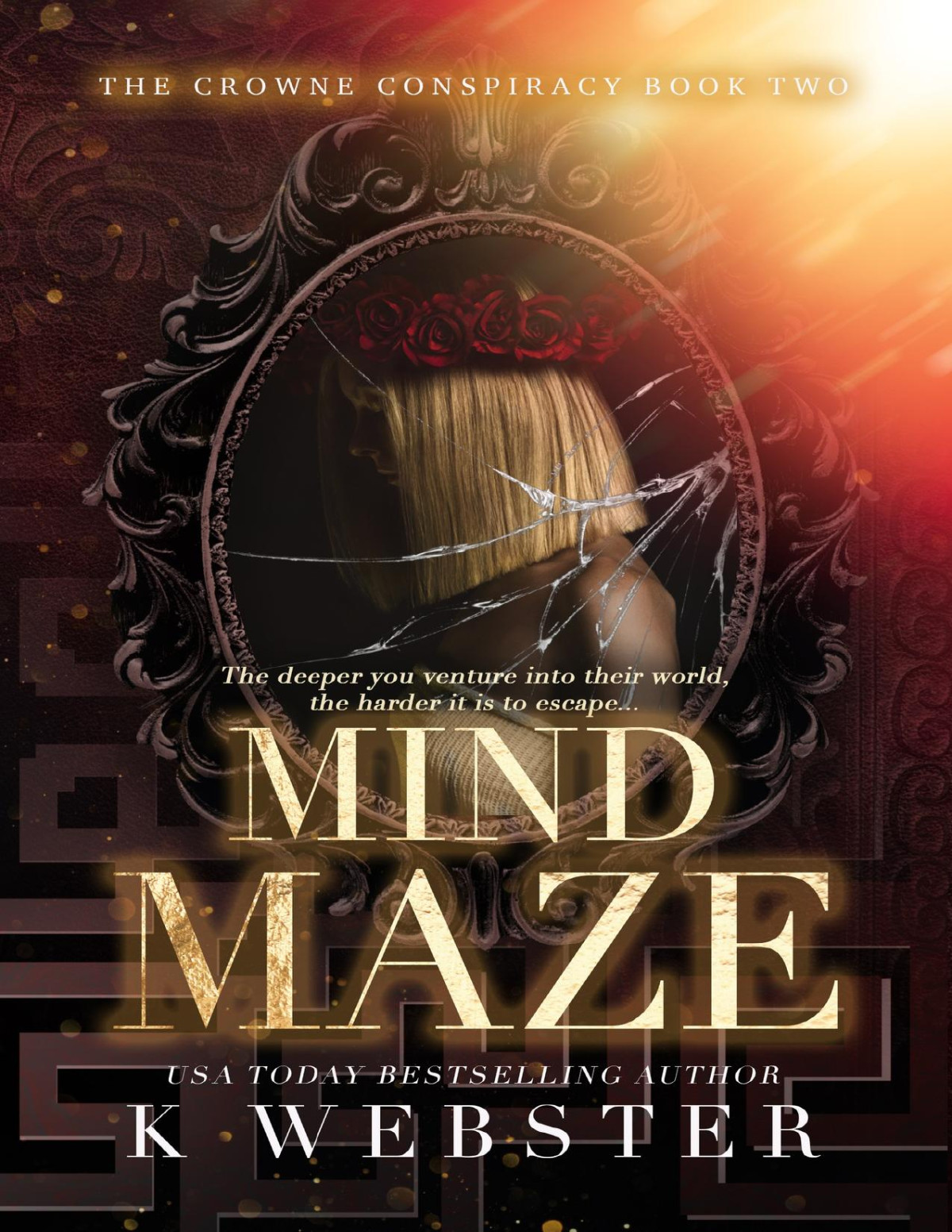 Mind Maze A Dark Enemiestolovers Romance The Crowne Conspiracy Book 2 K Webster