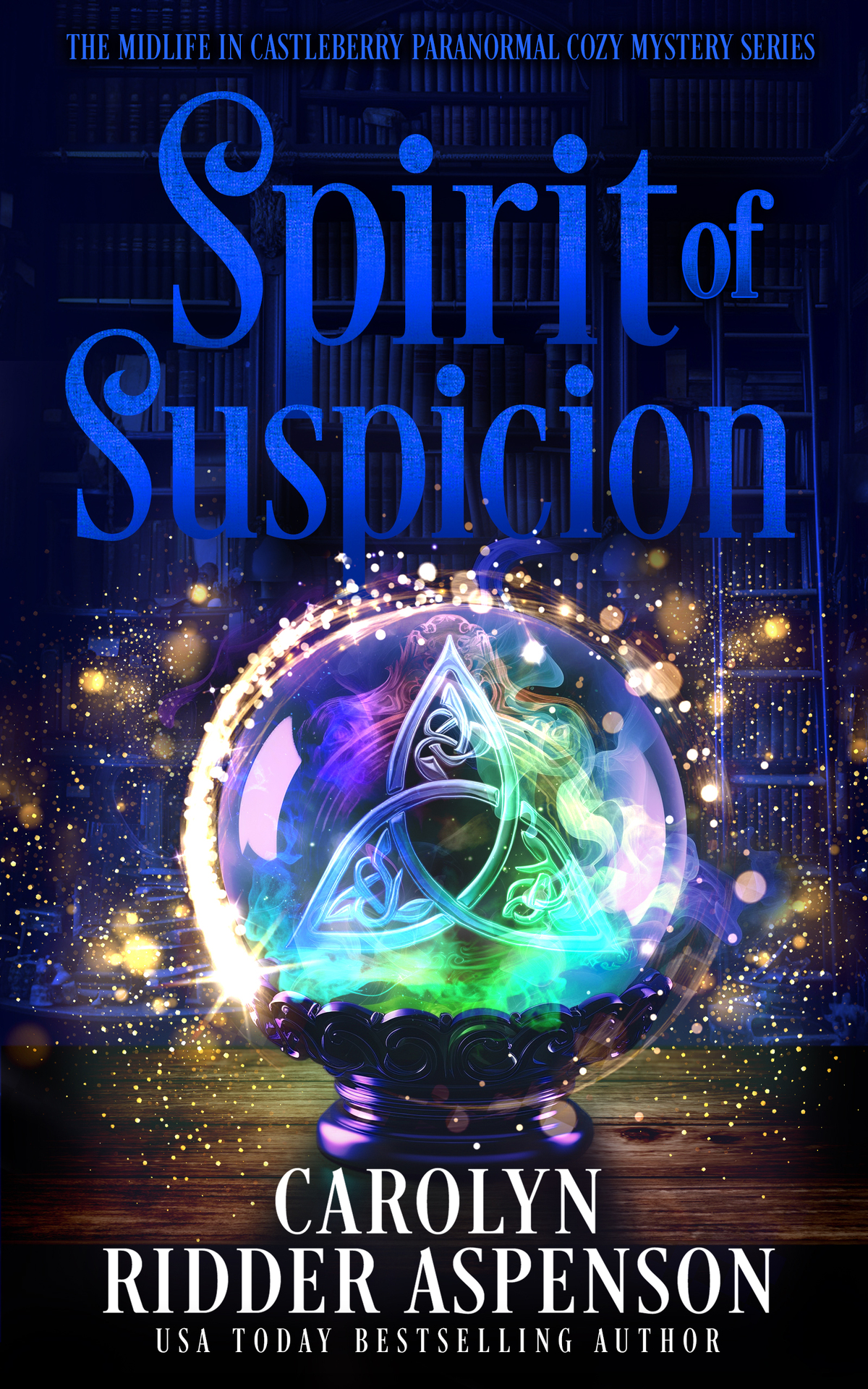Spirit Of Suspicion The Midlife In Castleberry Psychic Medium Cozy Mystery Series Book 9 Carolyn Ridder Aspenson