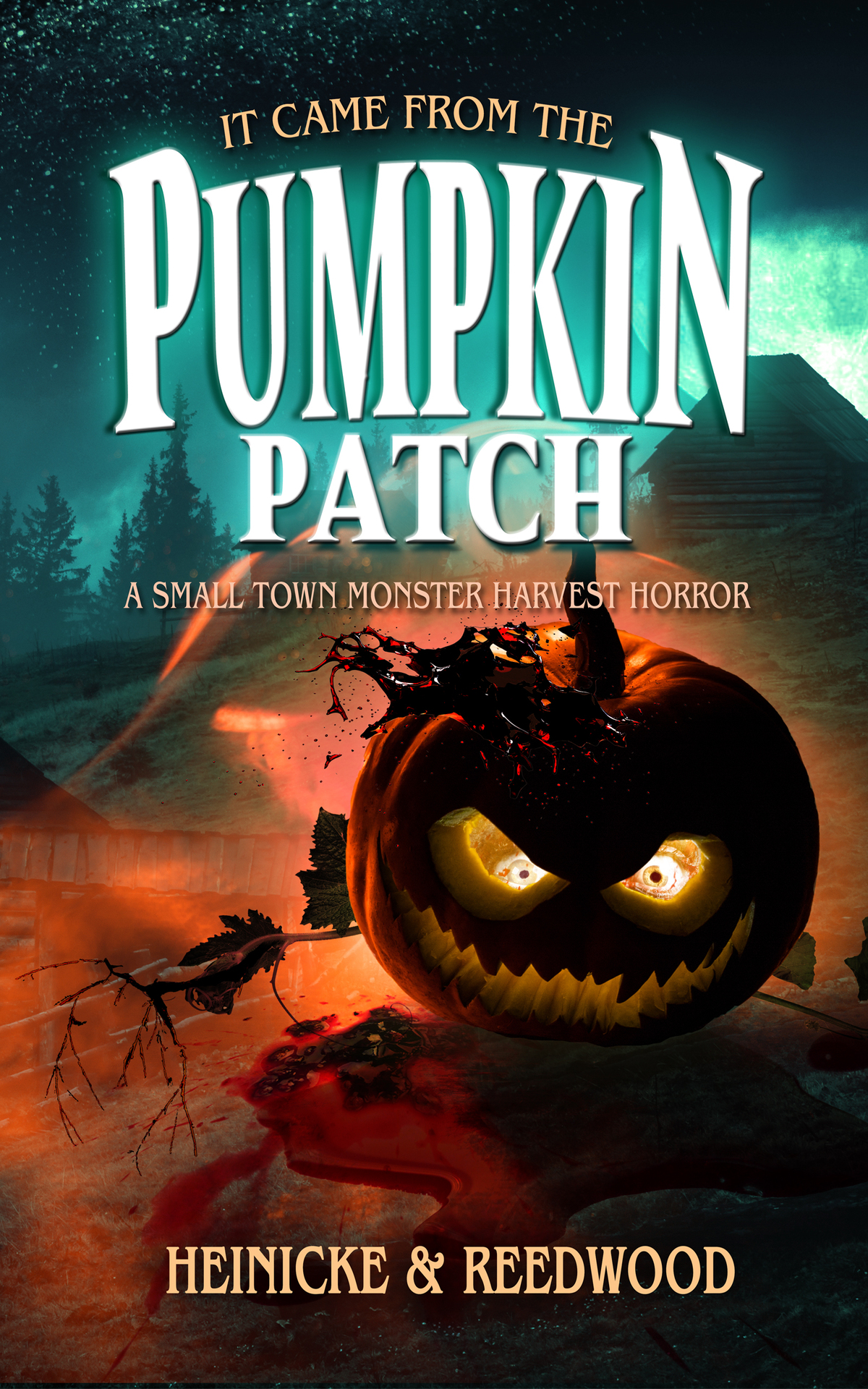 It Came From The Pumpkin Patch A Small Town Harvest Monster Horror Chris Heinicke Kate Reedwood