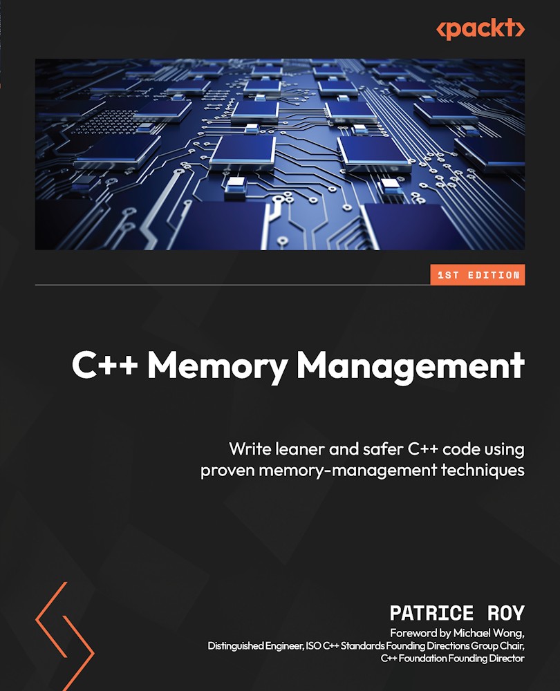 C Memory Management Write Leaner And Safer C Code Using Proven Memorymanagement Techniques 1st Edition Patrice Roy
