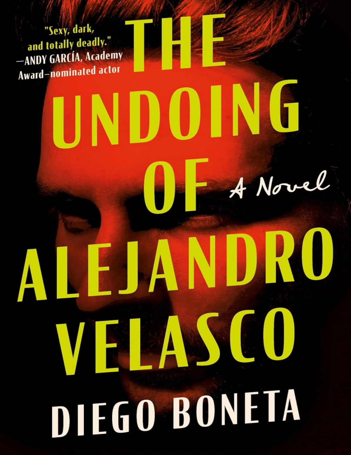 The Undoing Of Alejandro Velasco A Novel Diego Boneta