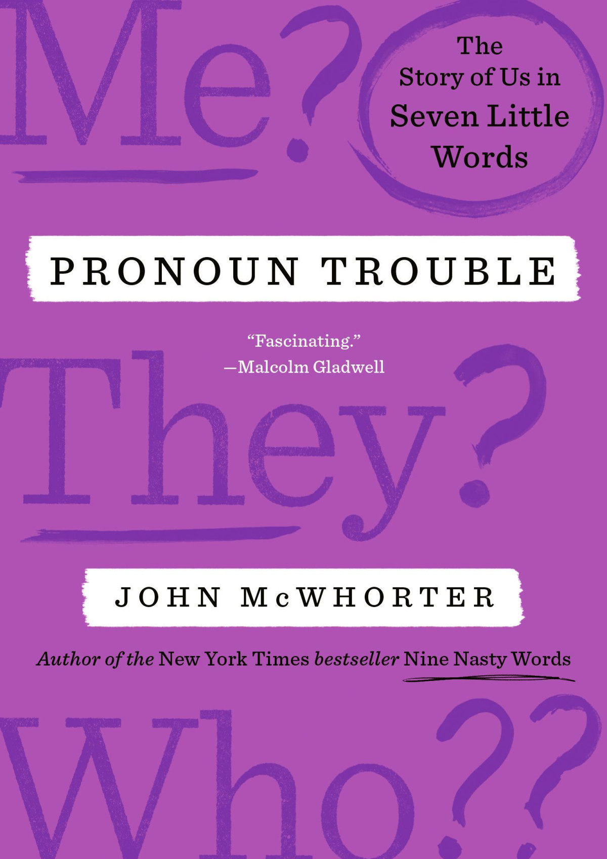 Pronoun Trouble The Story Of Us In Seven Little Words John Mcwhorter