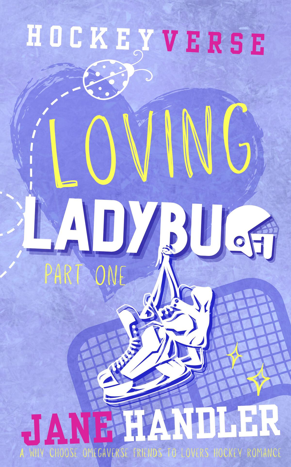 Loving Ladybug Part One A Why Choose Omegaverse Friends To Lovers Hockey Romance Jane Handler