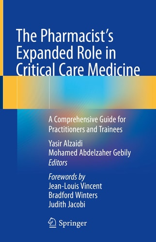 The Pharmacists Expanded Role In Critical Care Medicine A Comprehensive Guide For Practitioners And Trainees April 1 20253031773349springerpdf 2025th Edition Yasir Alzaidi
