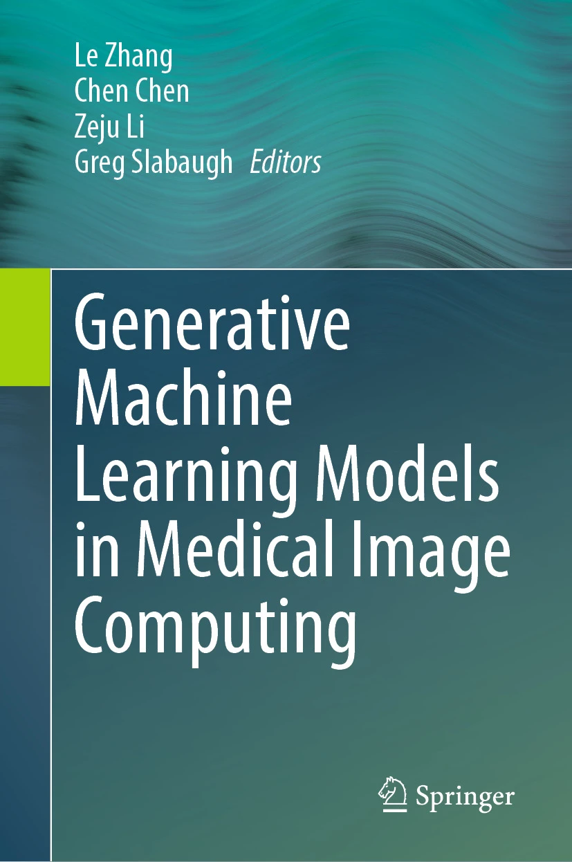 Generative Machine Learning Models In Medical Image Computing 1st Edition Le Zhang