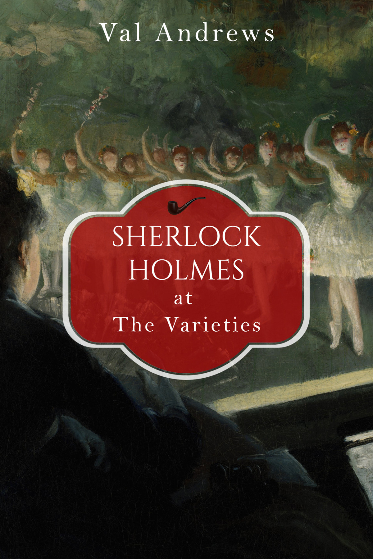 Sherlock Holmes At The Varieties The Sherlock Mysteries Book 14 Andrews