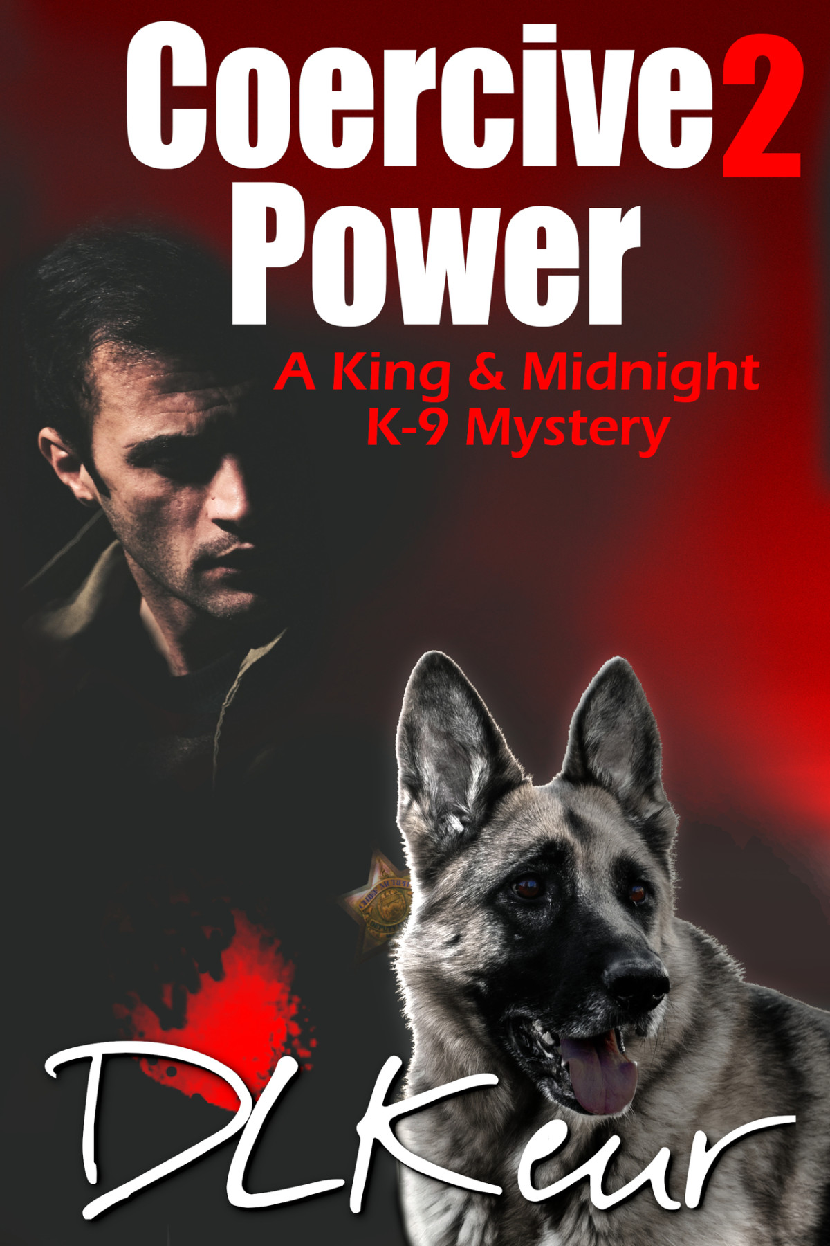 Coercive Power A King Midnight K9 Mystery The King Midnight K9 Mysteries Book 2 D L Keur