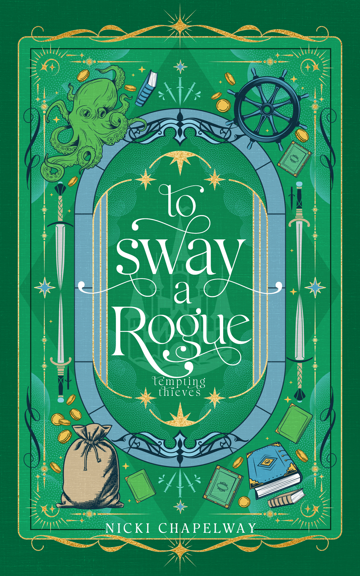 To Sway A Rogue A Romantic Epic Fantasy Nicki Chapelway