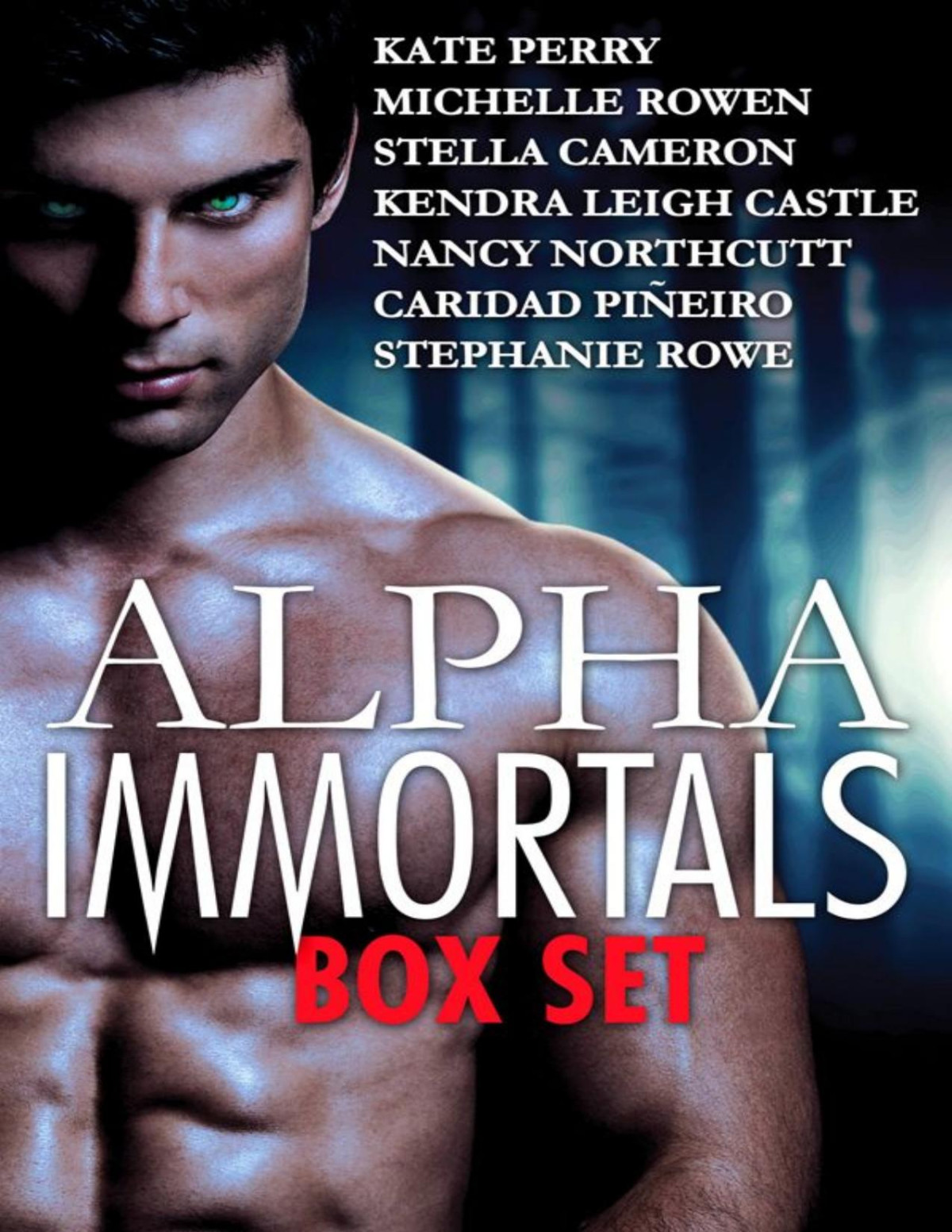 Alpha Immortals Box Set Kate Perry Michelle Rowen Stella Cameron Kendra Leigh Castle Nancy Northcott Caridad Piñeiro Stephanie Rowe