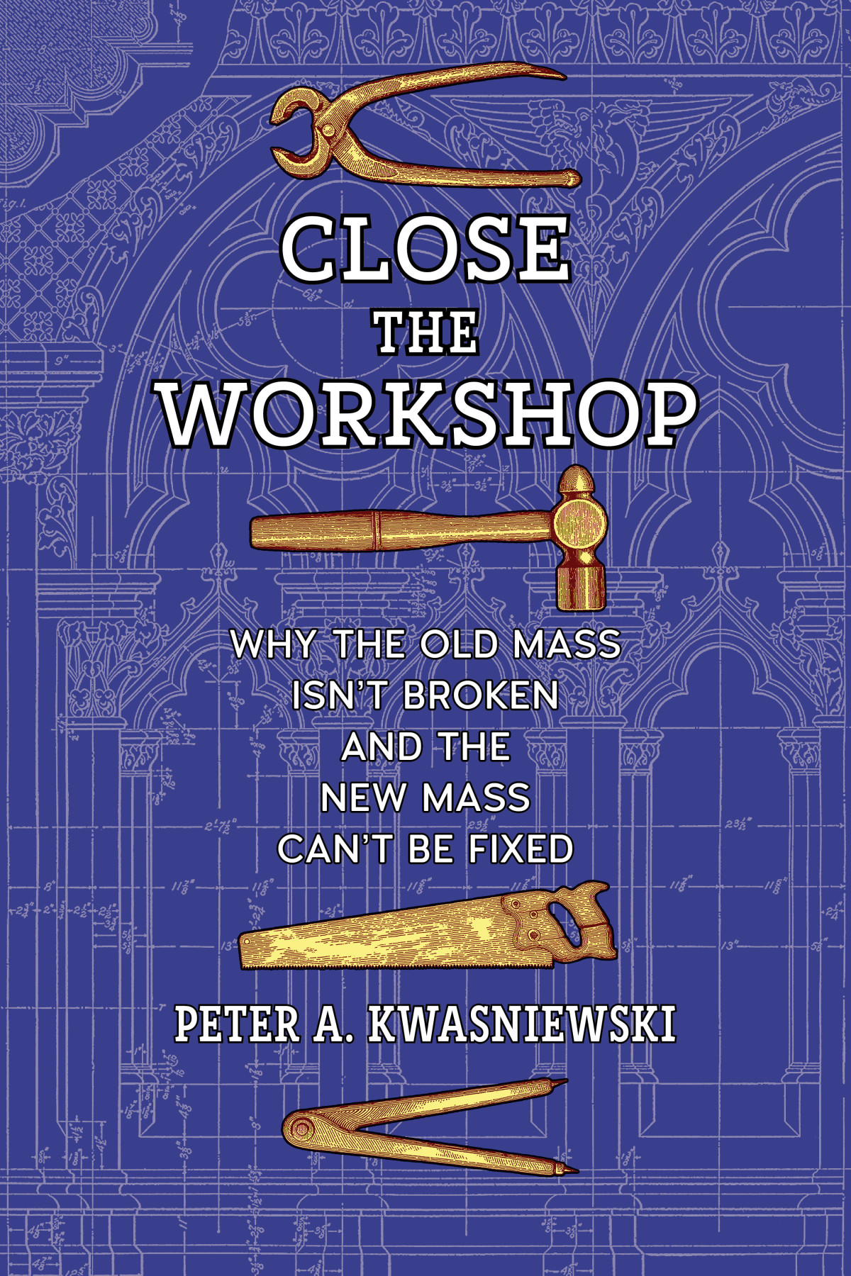 Why The Old Mass Isnt Broken And The New Mass Cant Be Fixed Peter Kwasniewski