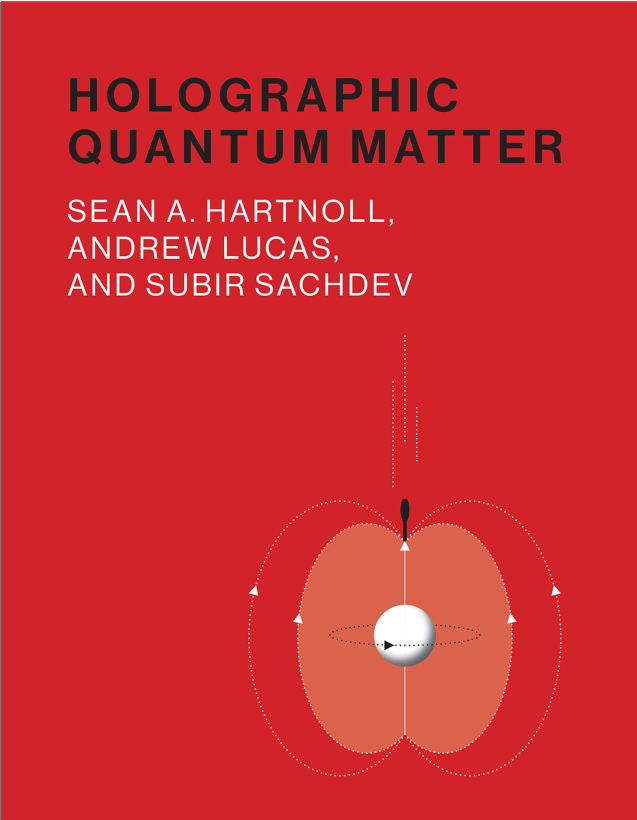 Holographic Quantum Matter Sean Ahartnoll Andrew Lucas Subir Sachdev