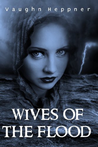 Wives Of The Flood Vaughn Heppner