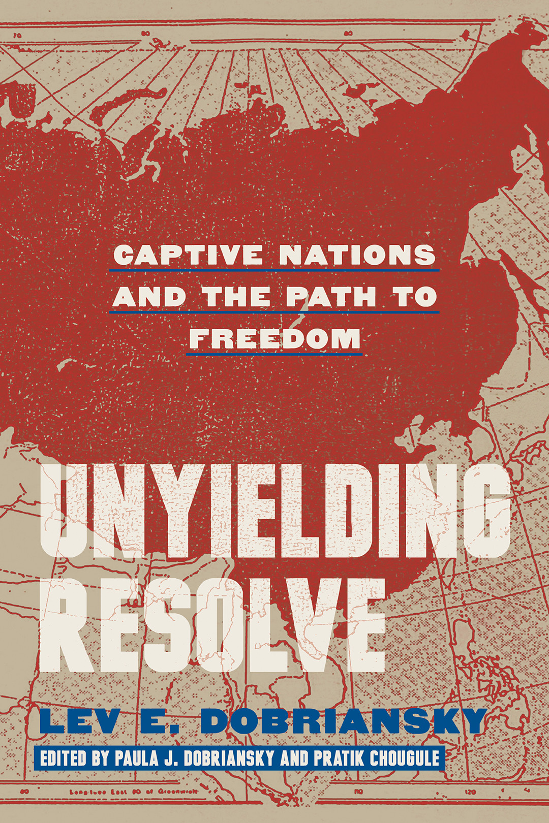 Unyielding Resolve Captive Nations And The Path To Freedom 1st Edition Lev E Dobriansky