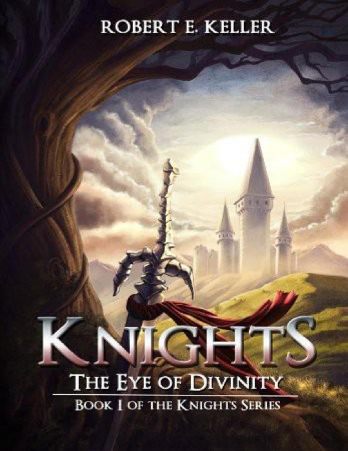 Knights Book 01 The Eye Of Divinity Robert E Keller