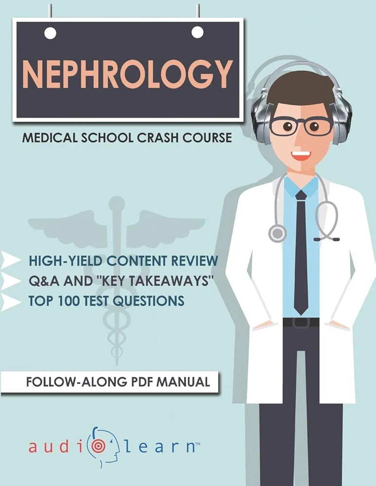 Nephrology Medical School Crash Course Medical School Crash Courses Audiolearn Medical Content Team