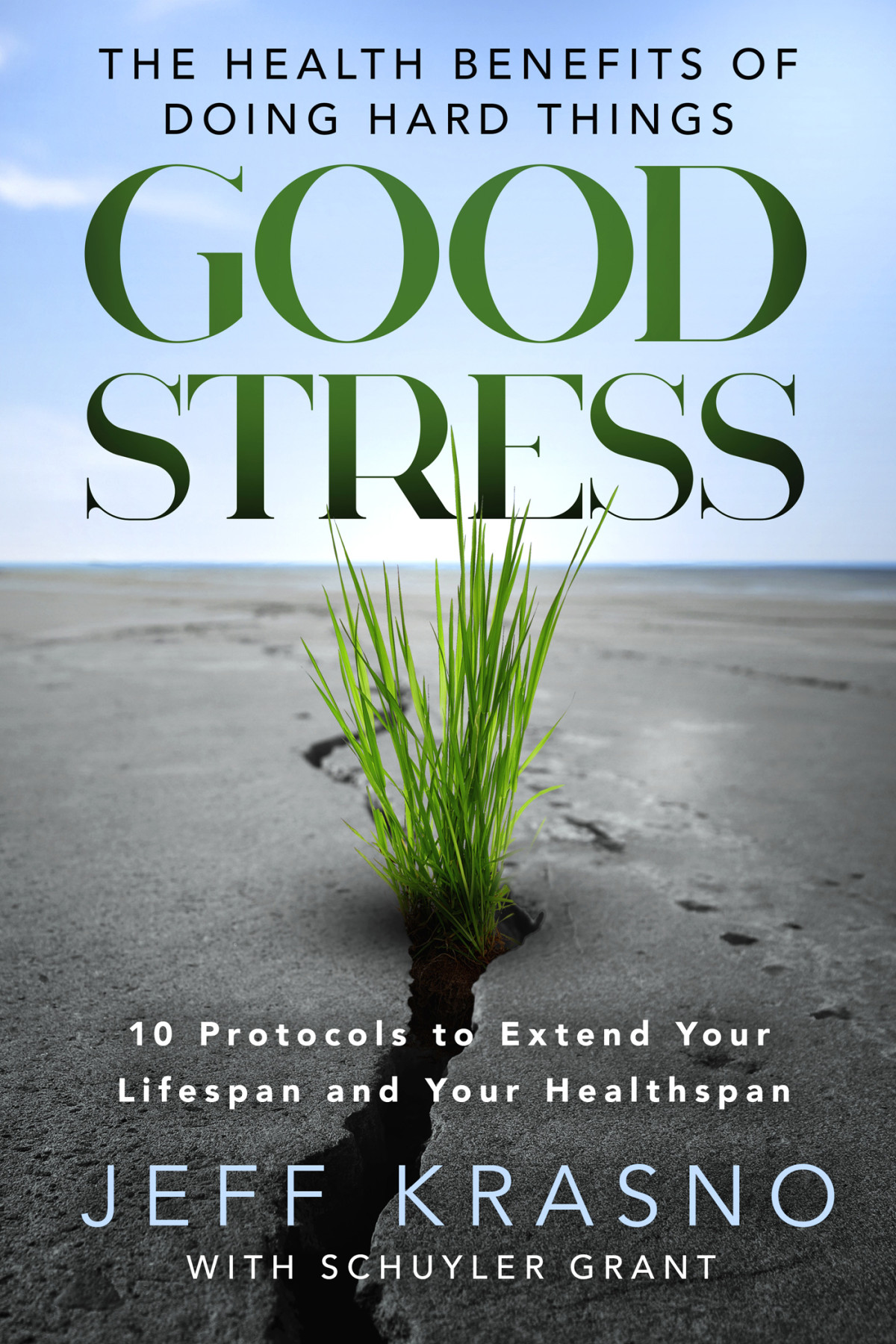 Good Stress The Health Benefits Of Doing Hard Things Jeff Krasno Schuyler Grant