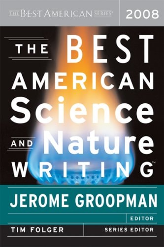 The Best American Science And Nature Writing 2008 Jerome Groopman