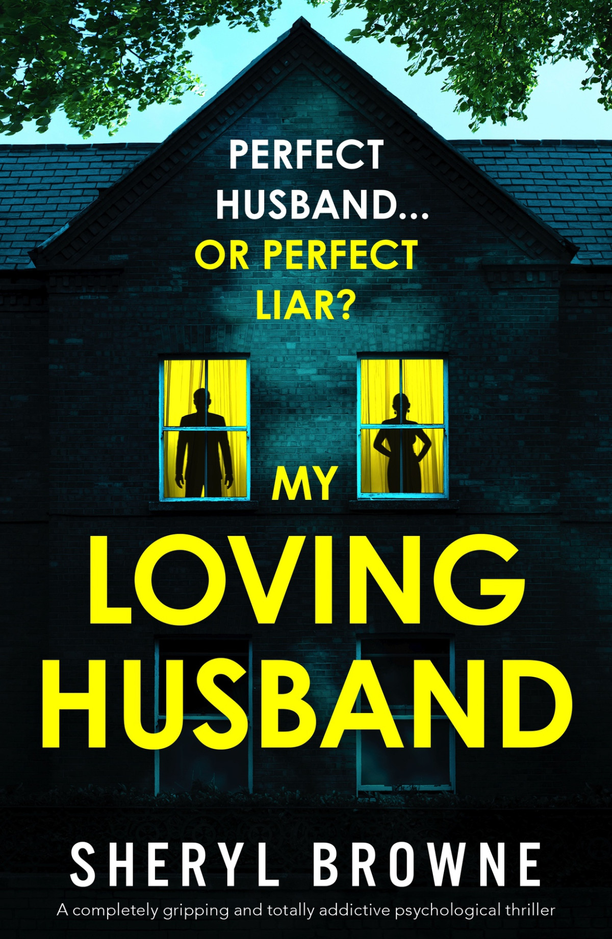 My Loving Husband A Completely Gripping And Totally Addictive Psychological Thriller Sheryl Browne
