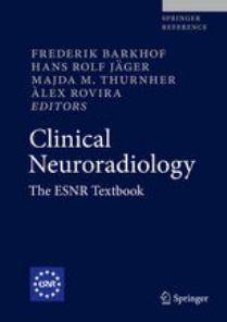 Clinical Neuroradiology The Esnr Textbook European Society Of Neuroradiology