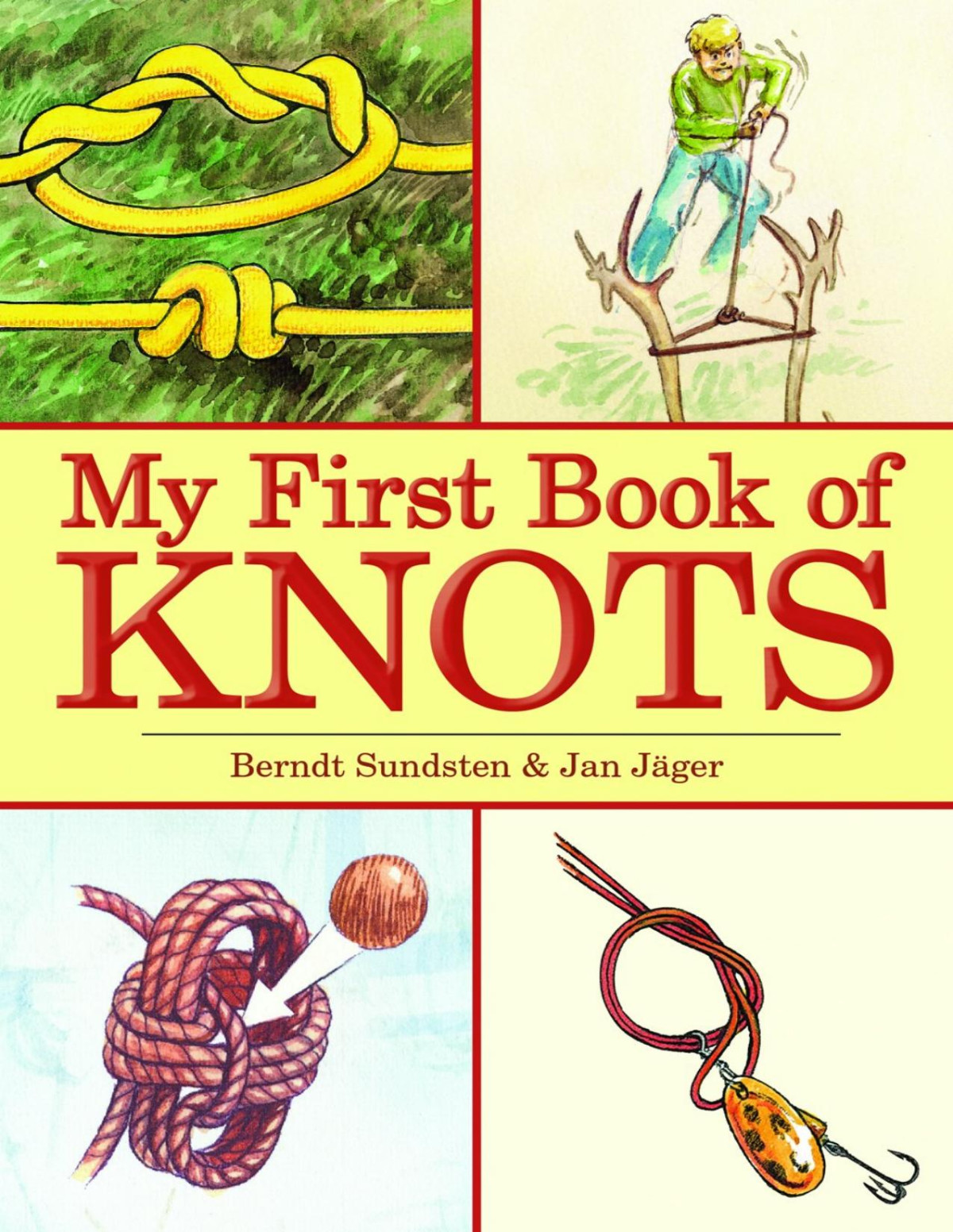 My First Book Of Knots A Beginners Picture Guide 180 Color Illustrations Berndt Sundsten Jan Jäger