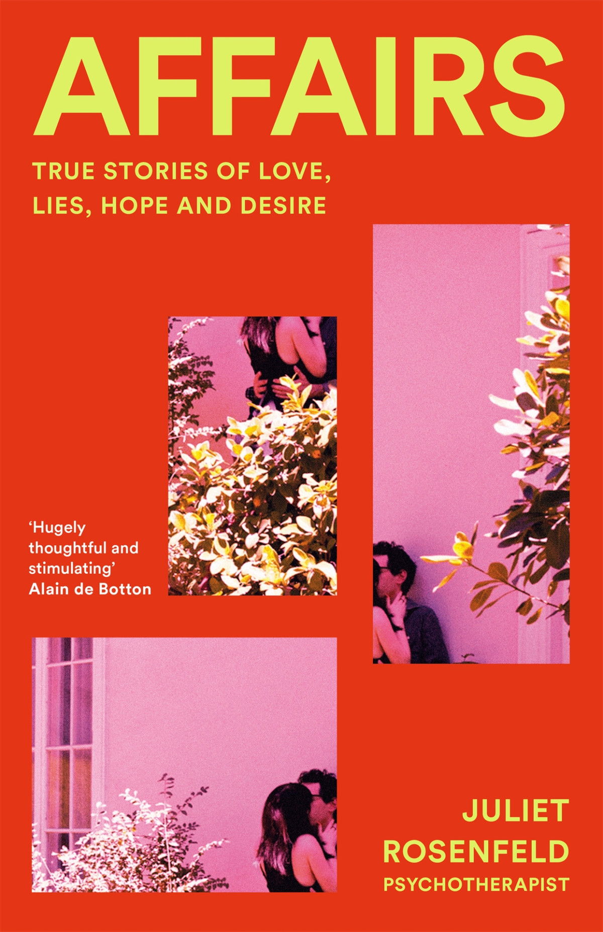 Affairs True Stories Of Love Lies Hope And Desire Rosenfeld