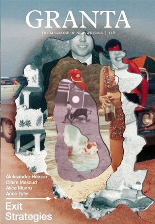 Granta 118 Exit Strategies John Freeman Claire Messud 1966 Road To Damascus Rich