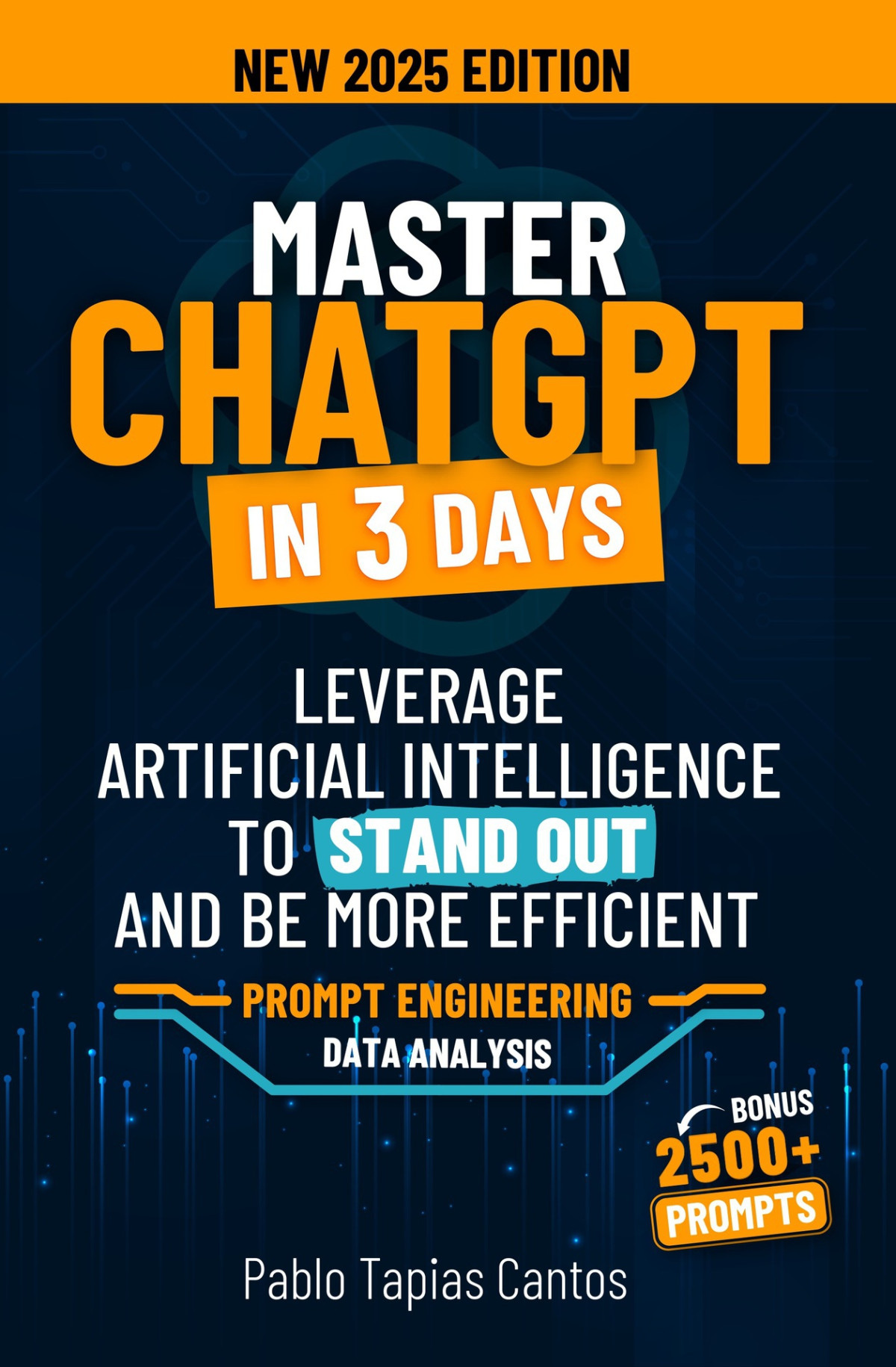 Master Chatgpt In 3 Days Leverage Artificial Intelligence To Stand Out And Be More Efficient 3rd Edition Tapias Cantos