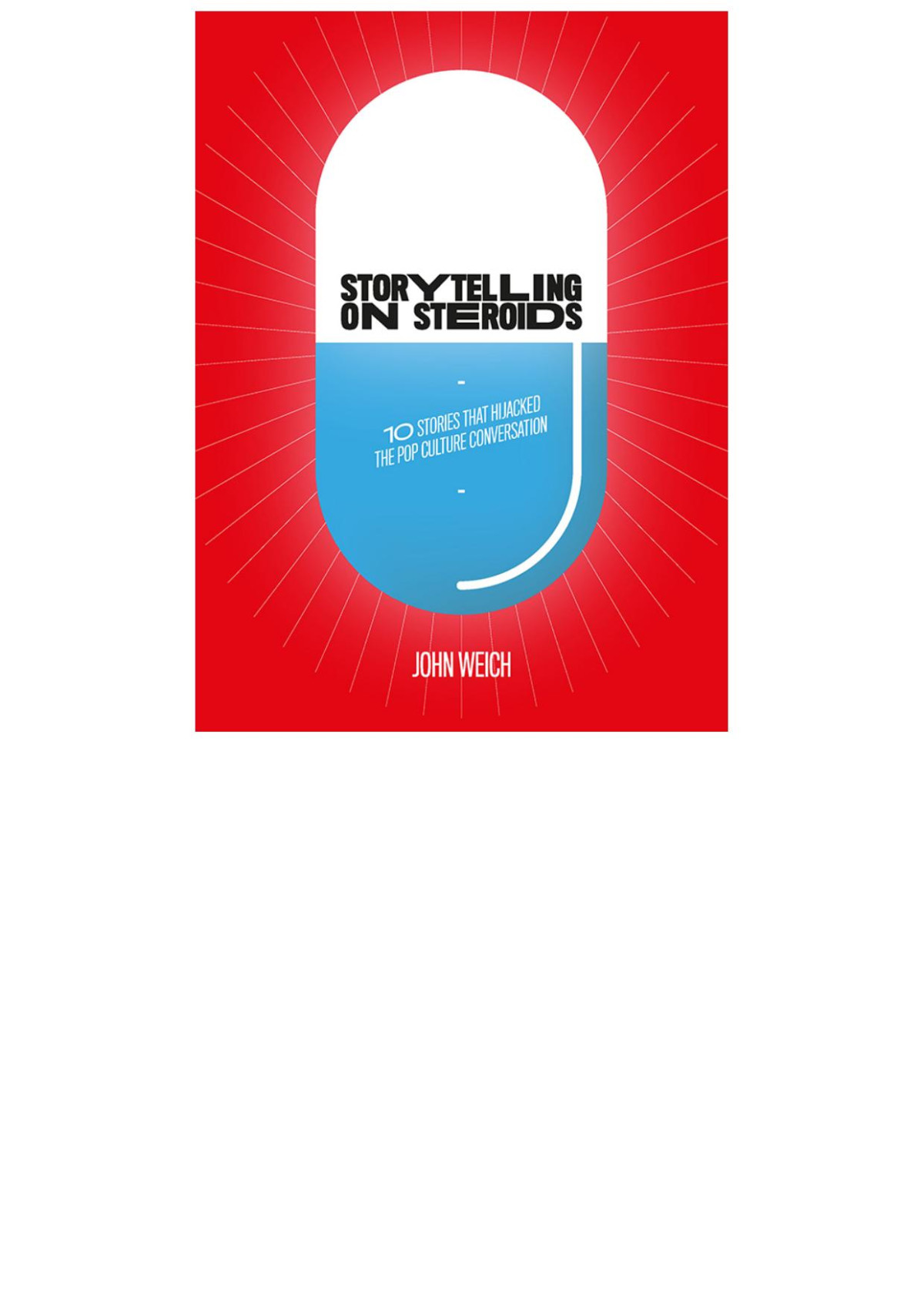 Storytelling On Steroids 10 Stories That Hijacked The Cultural Conversation Weich