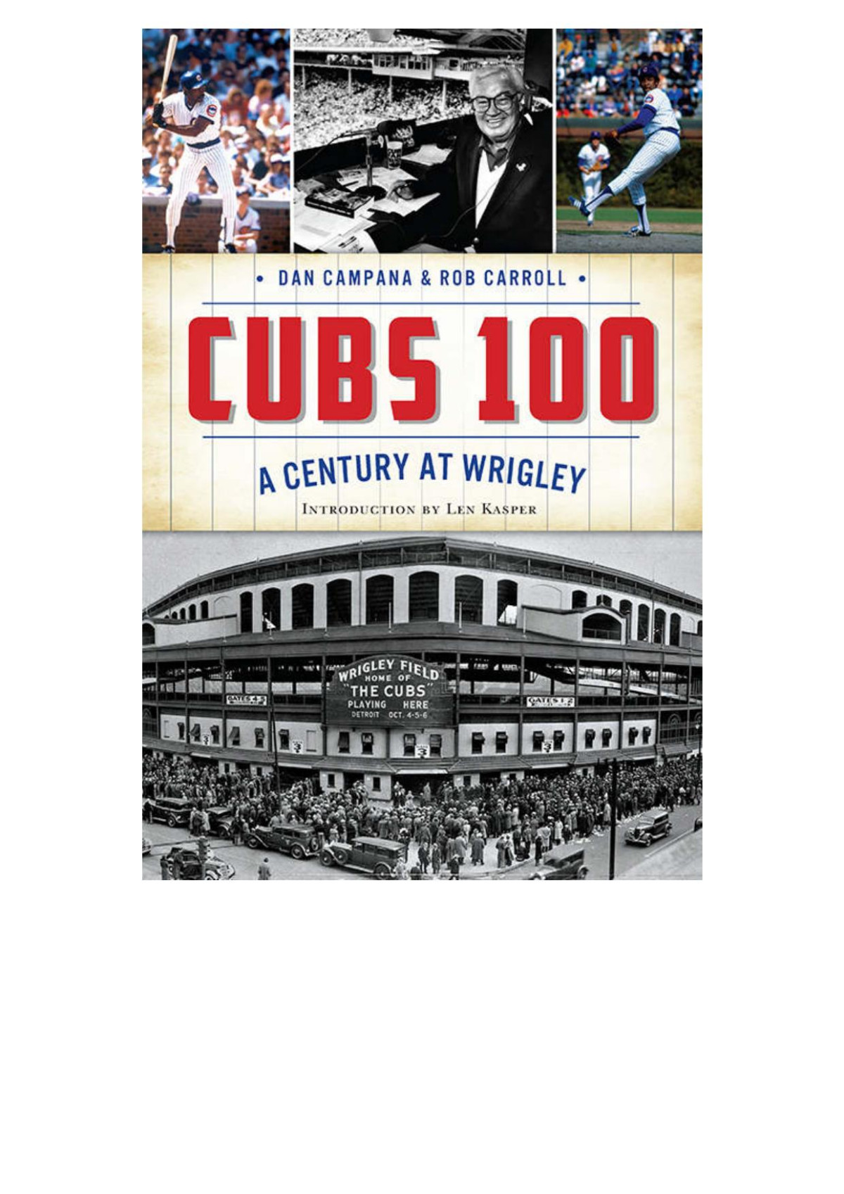 Cubs 100 A Century At Wrigley Campana Dan Carroll Rob