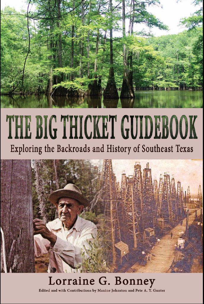 The Big Thicket Guidebook Exploring The Backroads And History Of Southeast Texas Lorraine G Bonney