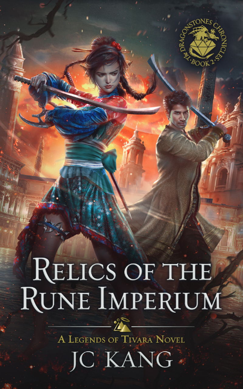 Relics Of The Rune Imperium A Legends Of Tivara Story The Dragonstone Chronicles Book 2 Jc Kang