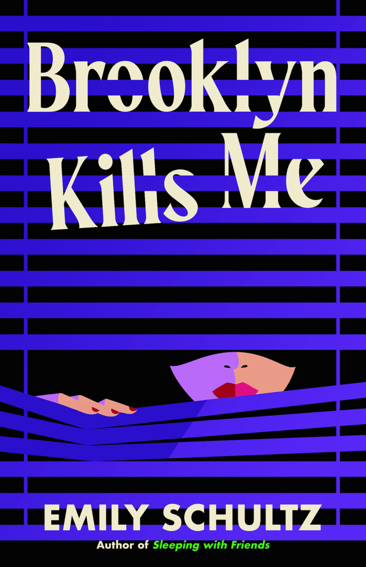 Brooklyn Kills Me Friends And Enemies Emily Schultz