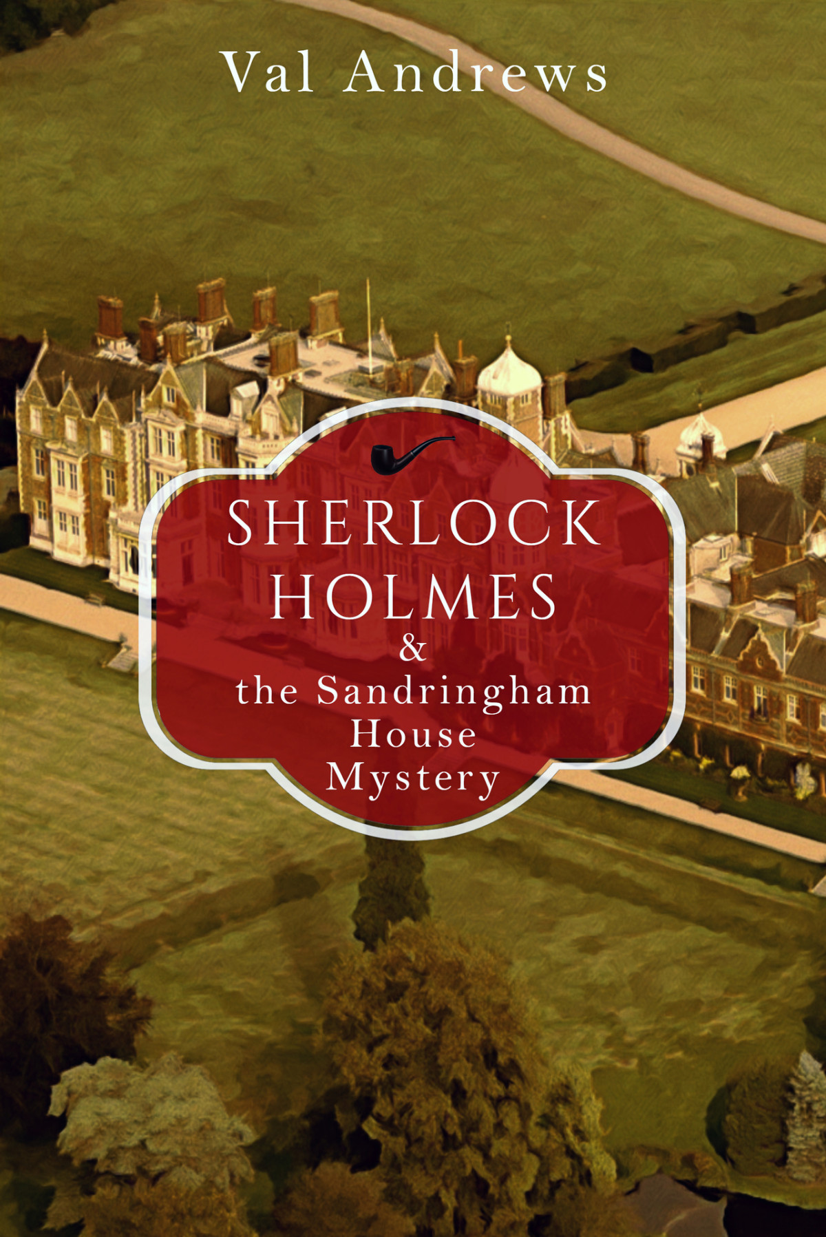 Sherlock Holmes And The Sandringham House Mystery The Sherlock Mysteries Book 9 Andrews