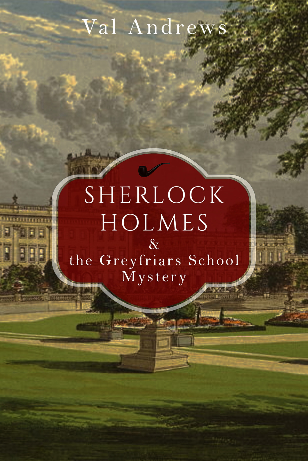 Sherlock Holmes And The Greyfriars School Mystery The Sherlock Mysteries Book 4 Andrews