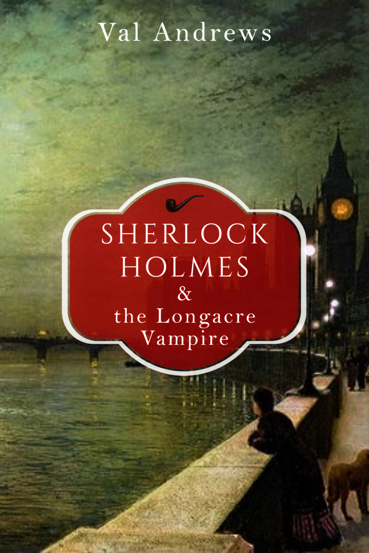 Sherlock Holmes And The Longacre Vampire The Sherlock Mysteries Book 7 Andrews