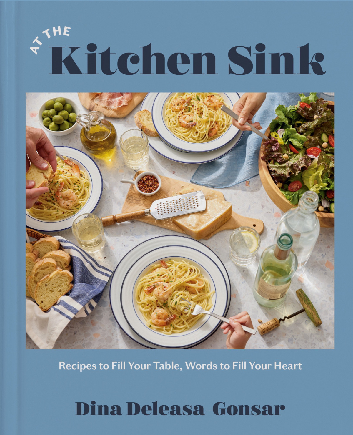 At The Kitchen Sink Recipes To Fill Your Table Words To Fill Your Heart A Cookbook Dina Deleasagonsar
