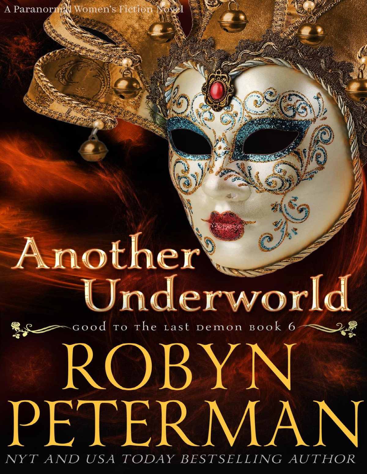 Another Underworld A Paranormal Womens Fiction Novel Good To The Last Demon Book 6 Robyn Peterman