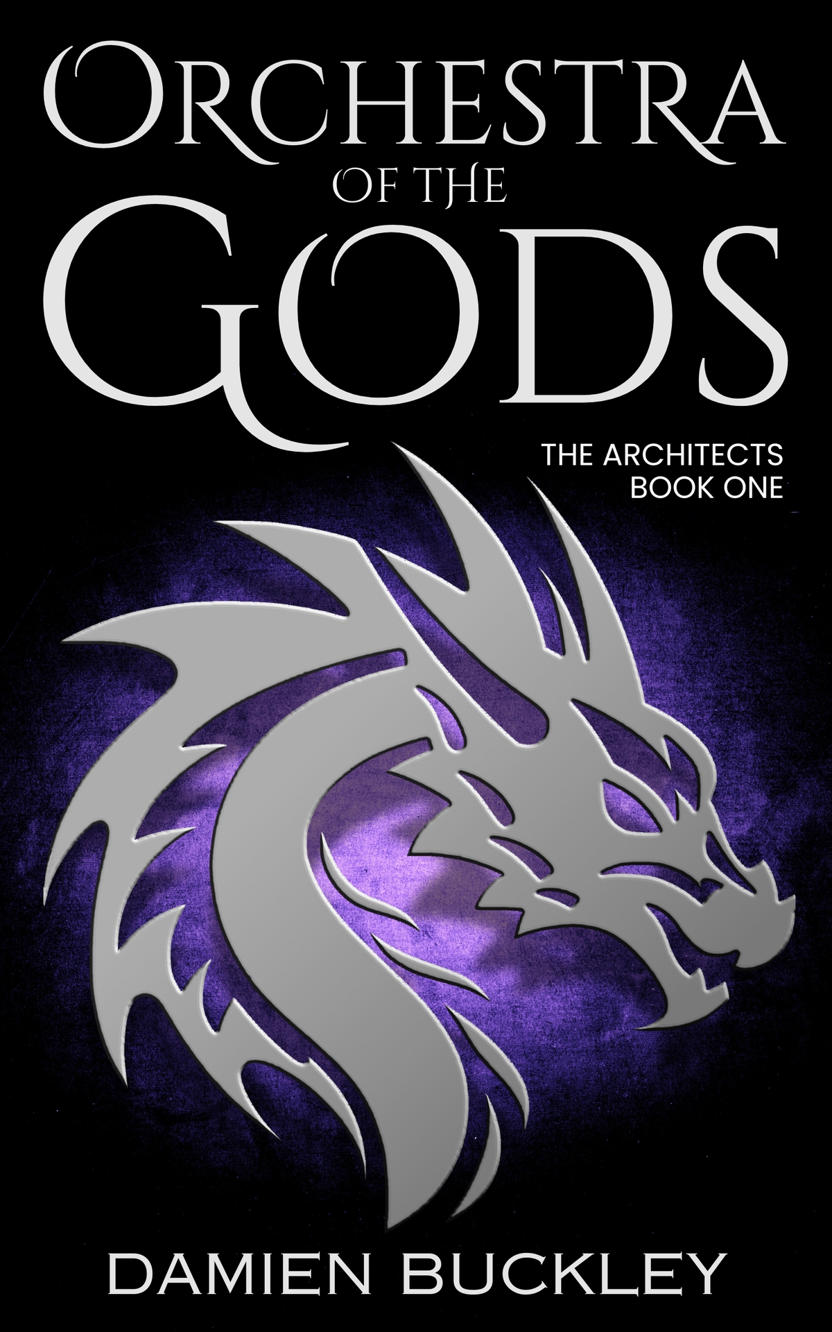 Orchestra Of The Gods The Architects Book 1 Damien Buckley