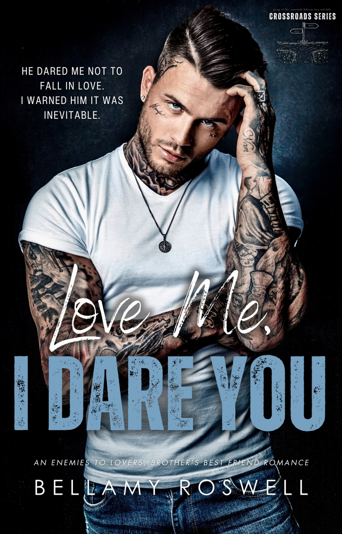 Love Me I Dare You Bellamy Roswell
