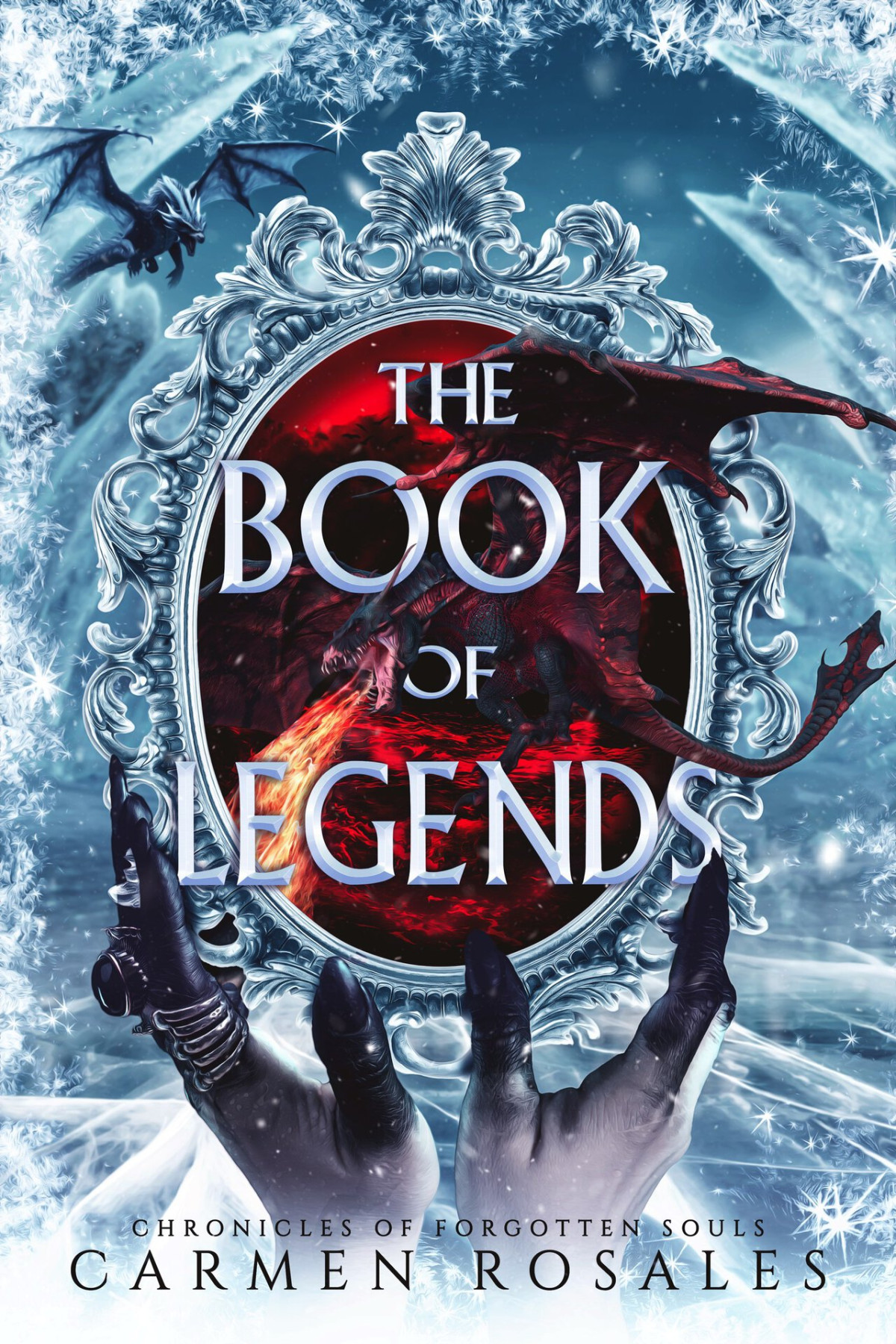 The Book Of Legends The Chronicles Of Forgotten Souls Carmen Rosales