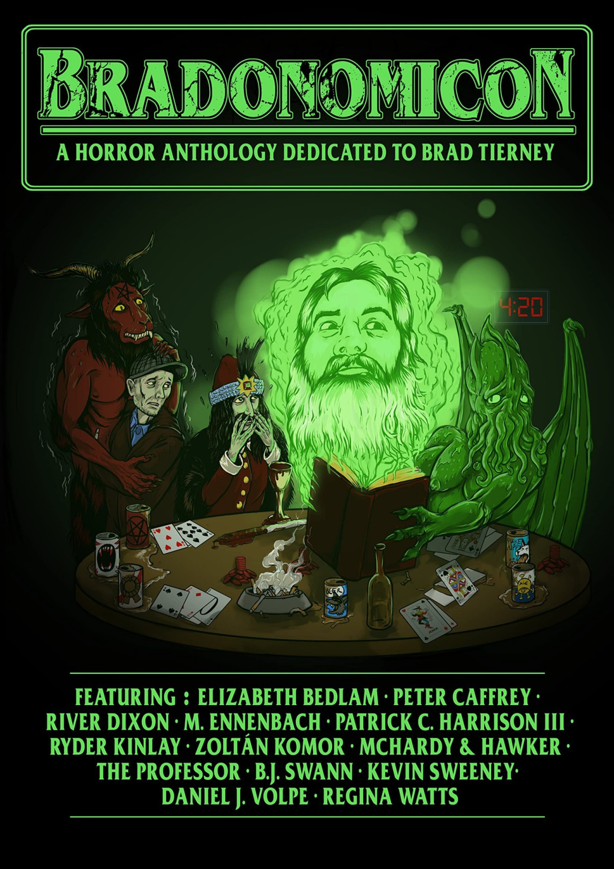 Bradonomicon A Horror Anthology Dedicated To Brad Tierney River Dixon Simon Mchardy Sean Hawker The Professor Bj Swann Kevin Sweeney Daniel J Volpe Regina Watts