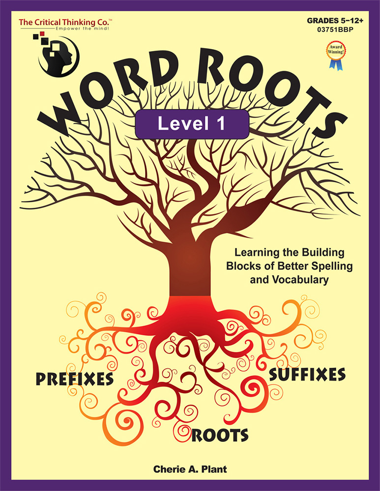 Word Roots Level 1 Workbook Learning The Building Blocks Of Better Spelling And Vocabulary Grades 512 I Cherie A Plant