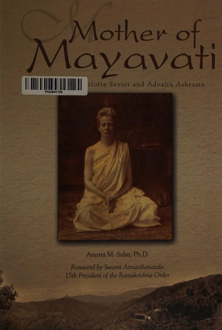 Mother Of Mayavati The Story Of Charlotte Sevier And Advaita Ashrama 1st Edition Amrita M Salm
