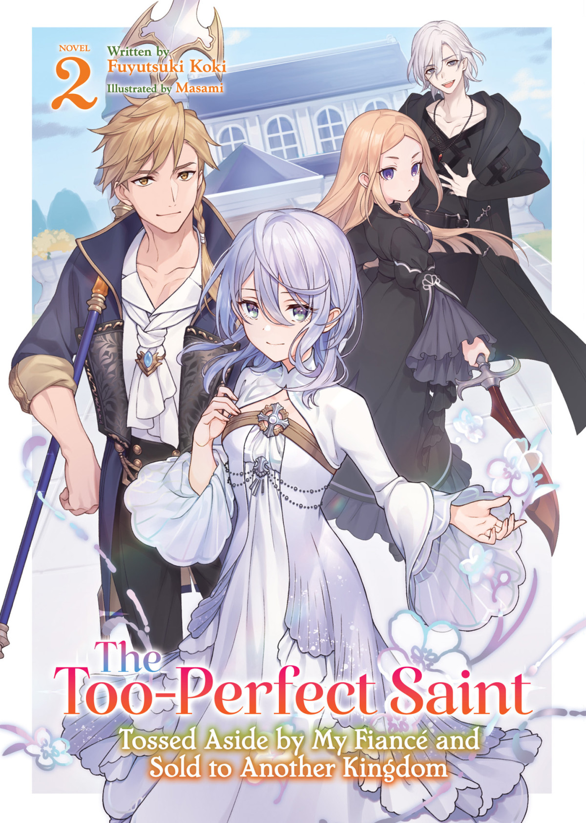 The Tooperfect Saint Tossed Aside By My Fiancé And Sold To Another Kingdom Vol 2 Fuyutsuki Koki