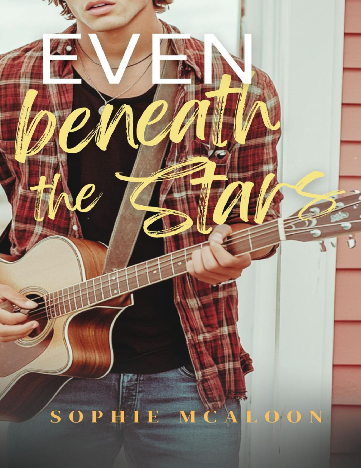 Even Beneath The Stars A Ya Enemies To Lovers Romance Sandy Haven Series Book 4 Sophie Mcaloon