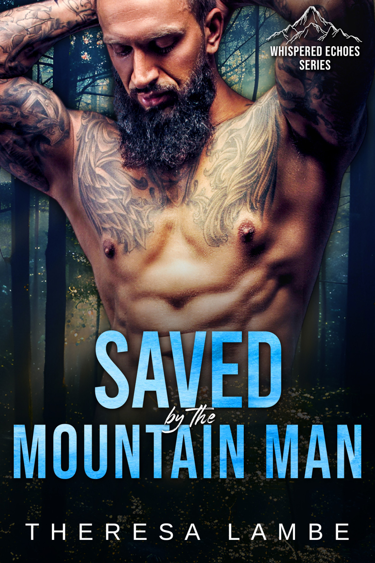 Saved By The Mountain Man Whispered Echoes A Spicy Wounded Mountain Man Series Theresa Lambe